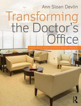 Knjiga Transforming the Doctor's Office Ann Sloan Devlin