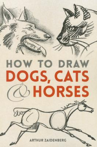 Book How to Draw Dogs, Cats, and Horses Arthur Zaidenberg