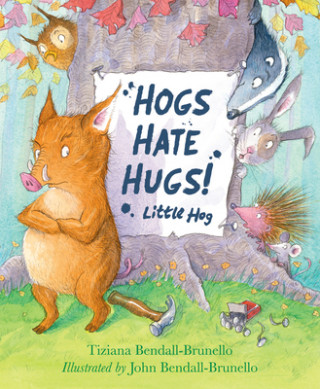 Knjiga Hogs Hate Hugs! Tiziana Bendall Brunello