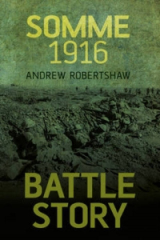 Carte Battle Story: Somme 1916 Andrew Robertshaw