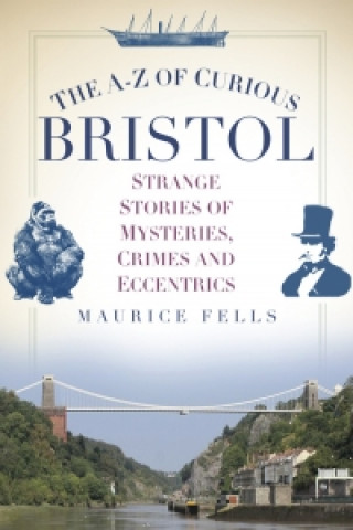 Carte A-Z of Curious Bristol Maurice Fells