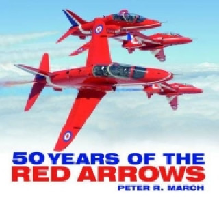 Kniha 50 years of the Red Arrows Peter R. March