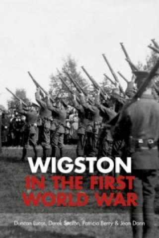 Knjiga Wigston in the First World War Duncan Lucas