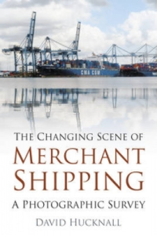 Carte Changing Scene of Merchant Shipping David Hucknall