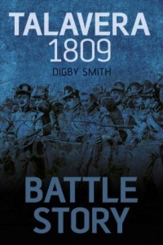 Carte Battle Story Talavera 1809 Digby Smith