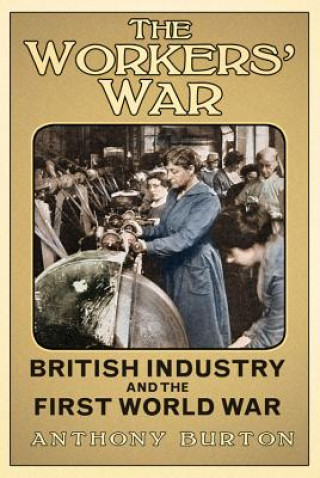 Knjiga Workers' War Anthony Burton