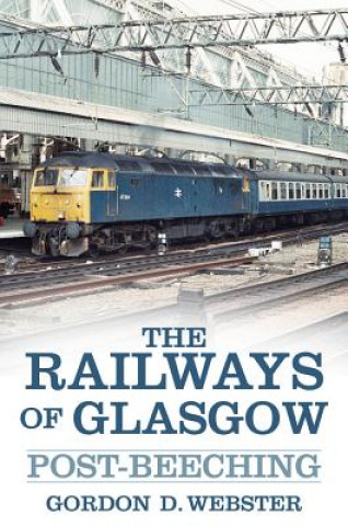 Kniha Railways of Glasgow Gordon D. Webster