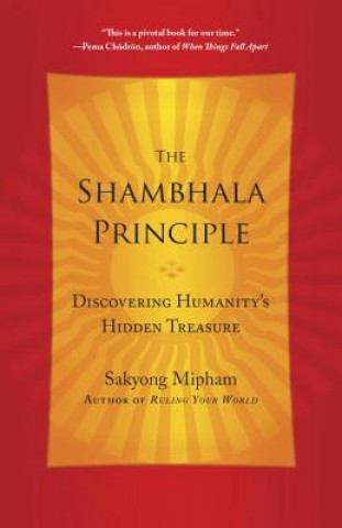Kniha Shambhala Principle Sakyong Mipham