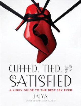 Kniha Cuffed, Tied, and Satisfied Jaiya