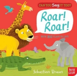 Kniha Can You Say It Too? Roar! Roar! Sebastien Braun
