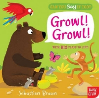 Kniha Can You Say It Too? Growl! Growl! Sebastien Braun