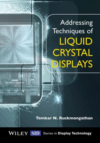 Kniha Addressing Techniques of Liquid Crystal Displays Temkar N. Ruckmongathan