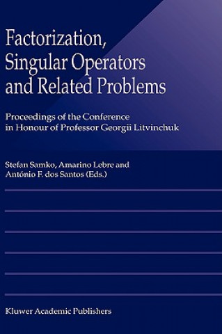 Kniha Factorization, Singular Operators and Related Problems Stefan Samko