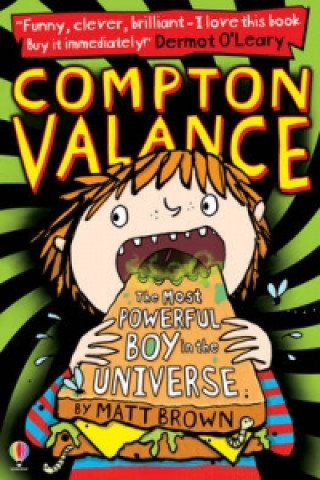Könyv Compton Valance - The Most Powerful Boy in the Universe Matt Brown