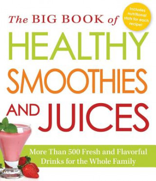 Książka Big Book of Healthy Smoothies and Juices Adams Media