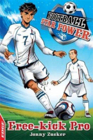 Kniha EDGE: Football Star Power: Free Kick Pro Jonny Zucker