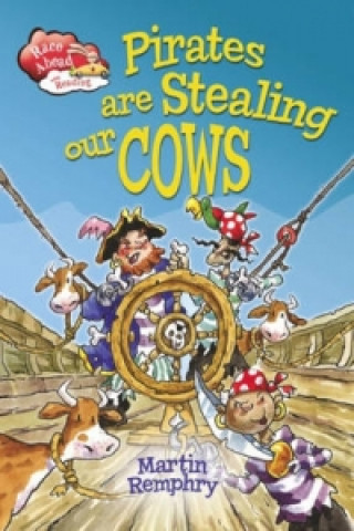 Kniha Race Ahead With Reading: Pirates Are Stealing Our Cows Martin Remphry