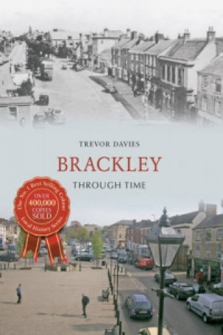 Carte Brackley Through Time Trevor Davies
