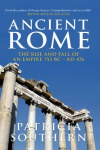 Книга Ancient Rome The Rise and Fall of an Empire 753BC-AD476 Patricia Southern