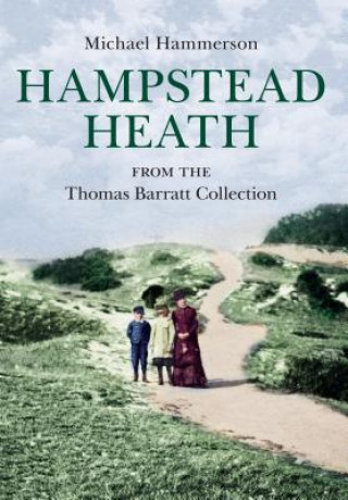 Книга Hampstead Heath from the Thomas Barratt Collection Michael Hammerson