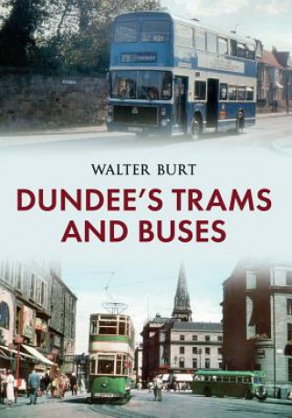 Kniha Dundee's Trams and Buses Walter Burt