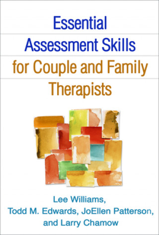 Carte Essential Assessment Skills for Couple and Family Therapists Lee Williams & Todd M Edwards