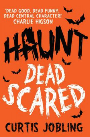 Kniha Haunt: Dead Scared Curtis Jobling