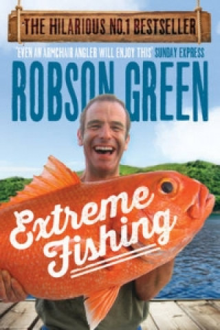 Kniha Extreme Fishing Robson Green