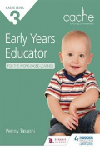 Книга NCFE CACHE Level 3 Early Years Educator for the Work-Based Learner Penny Tassoni
