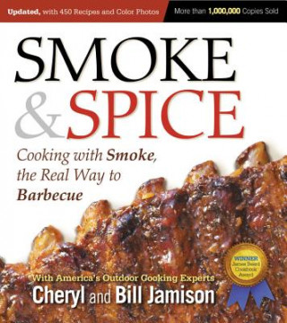 Carte Smoke & Spice, Updated and Expanded 3rd Edition Cheryl Alters Jamison & Bill Jamison