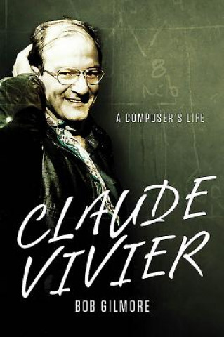 Book Claude Vivier Bob Gilmore