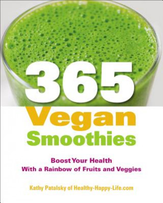 Kniha 365 Vegan Smoothies Kathy Patalsky