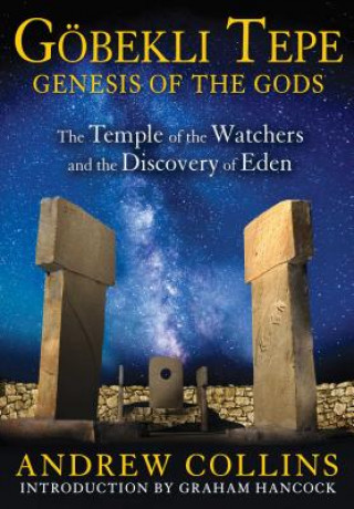 Knjiga Gobekli Tepe: Genesis of the Gods Andrew Collins