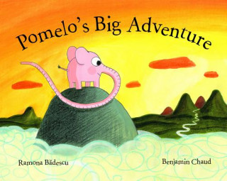 Könyv Pomelo's Big Adventure Ramona Badescu