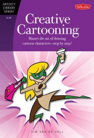 Könyv Creative Cartooning (Artist's Library) Tim Van De Vall