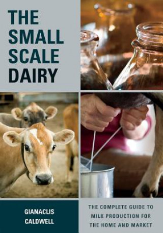 Könyv Small-Scale Dairy Gianaclis Caldwell