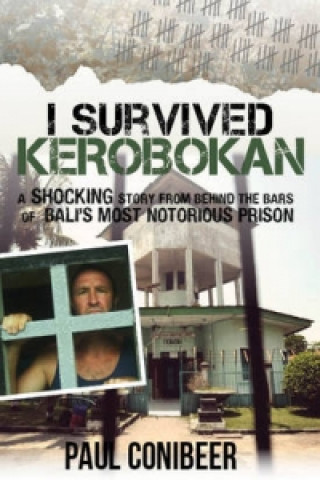 Książka I Survived Kerobokan Paul Conibeer