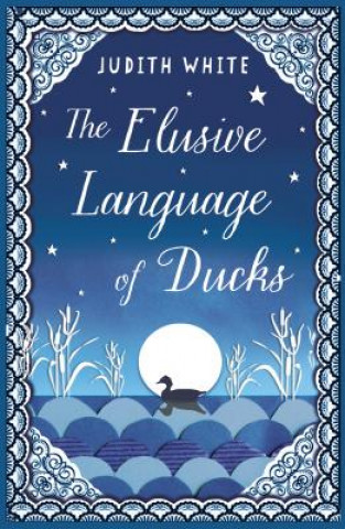 Kniha Elusive Language of Ducks Judith White