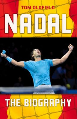 Book Rafael Nadal Tom Oldfield