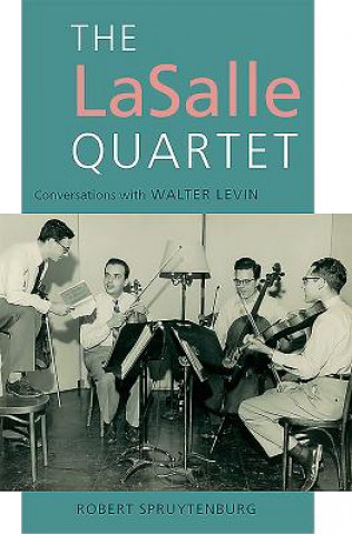 Kniha LaSalle Quartet Robert Spruytenburg