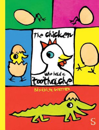 Kniha Chicken Who Had Toothache Benedicte Guettier
