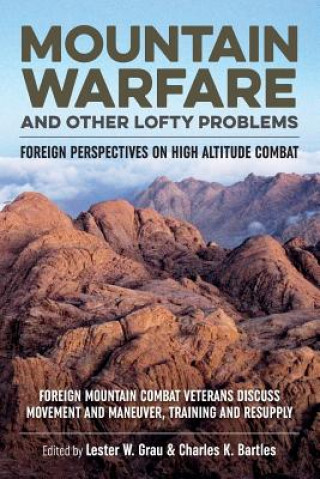 Kniha Mountain Warfare and Other Lofty Problems Charles K Bartles & Lester Grau