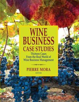 Kniha Wine Business Case Studies Pierre Mora