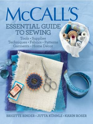 Kniha McCall's Essential Guide to Sewing Brigitte Binder