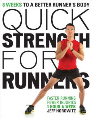 Kniha Quick Strength for Runners Jeff Horowitz