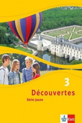 Kniha Découvertes. Série jaune (ab Klasse 6). Ausgabe ab 2012 - Schülerbuch. Bd.3 