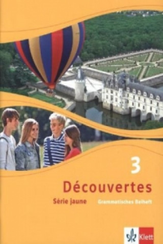 Kniha Découvertes. Série jaune (ab Klasse 6). Ausgabe ab 2012 - Grammatisches Beiheft. Bd.3 