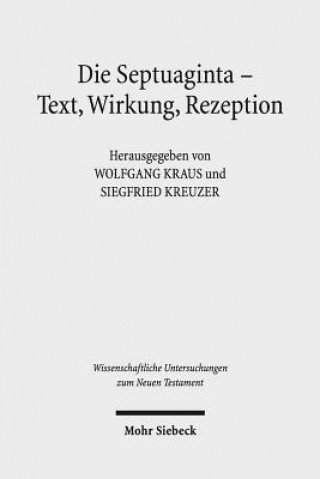 Könyv Die Septuaginta - Text, Wirkung, Rezeption Wolfgang Kraus