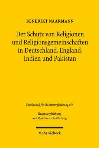 Kniha Der Schutz von Religionen und Religionsgemeinschaften in Deutschland, England, Indien und Pakistan Benedikt Naarmann