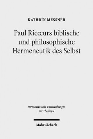 Knjiga Paul Ricoeurs biblische und philosophische Hermeneutik des Selbst Kathrin Messner
